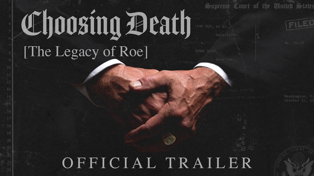 Choosing Death [The Legacy of Roe] | Official Trailer