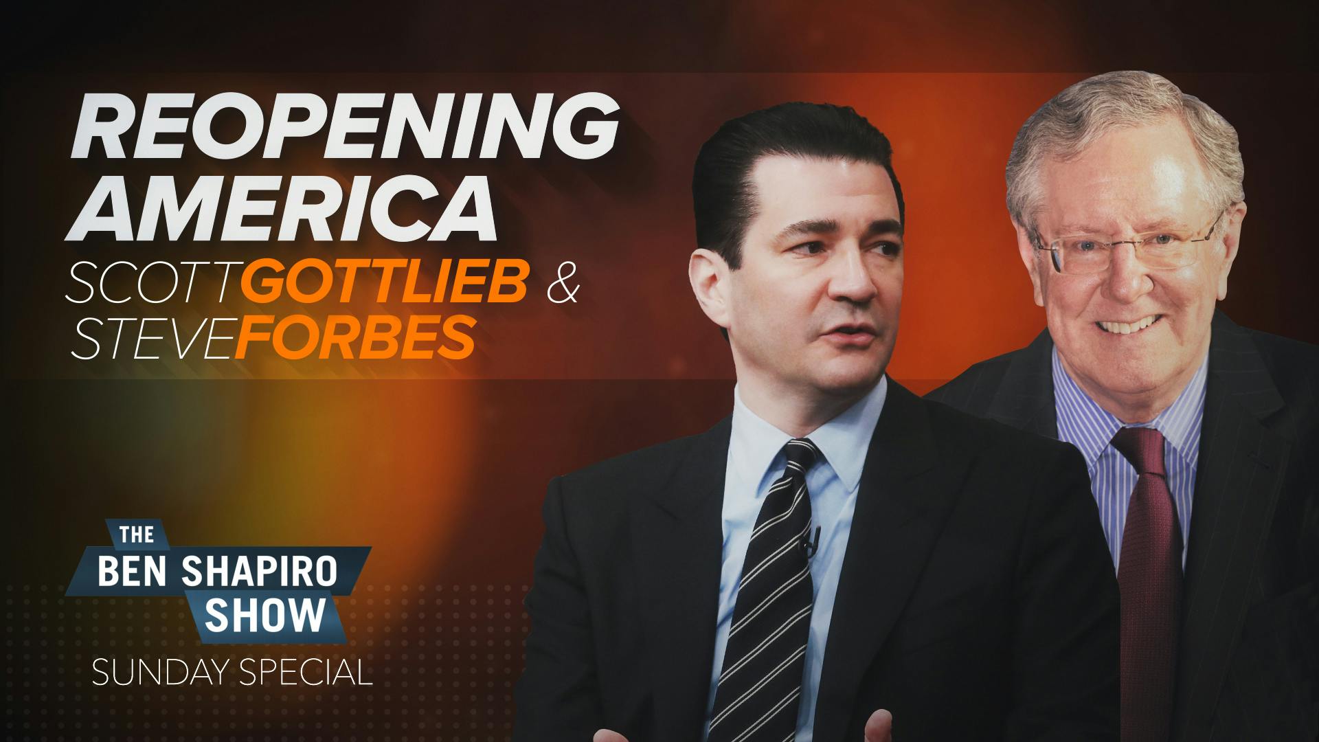 Ep. 91 - How to Reopen the Country: With Scott Gottlieb and Steve Forbes Ep. 91 - How to Reopen the Country: With Scott Gottlieb and Steve Forbes