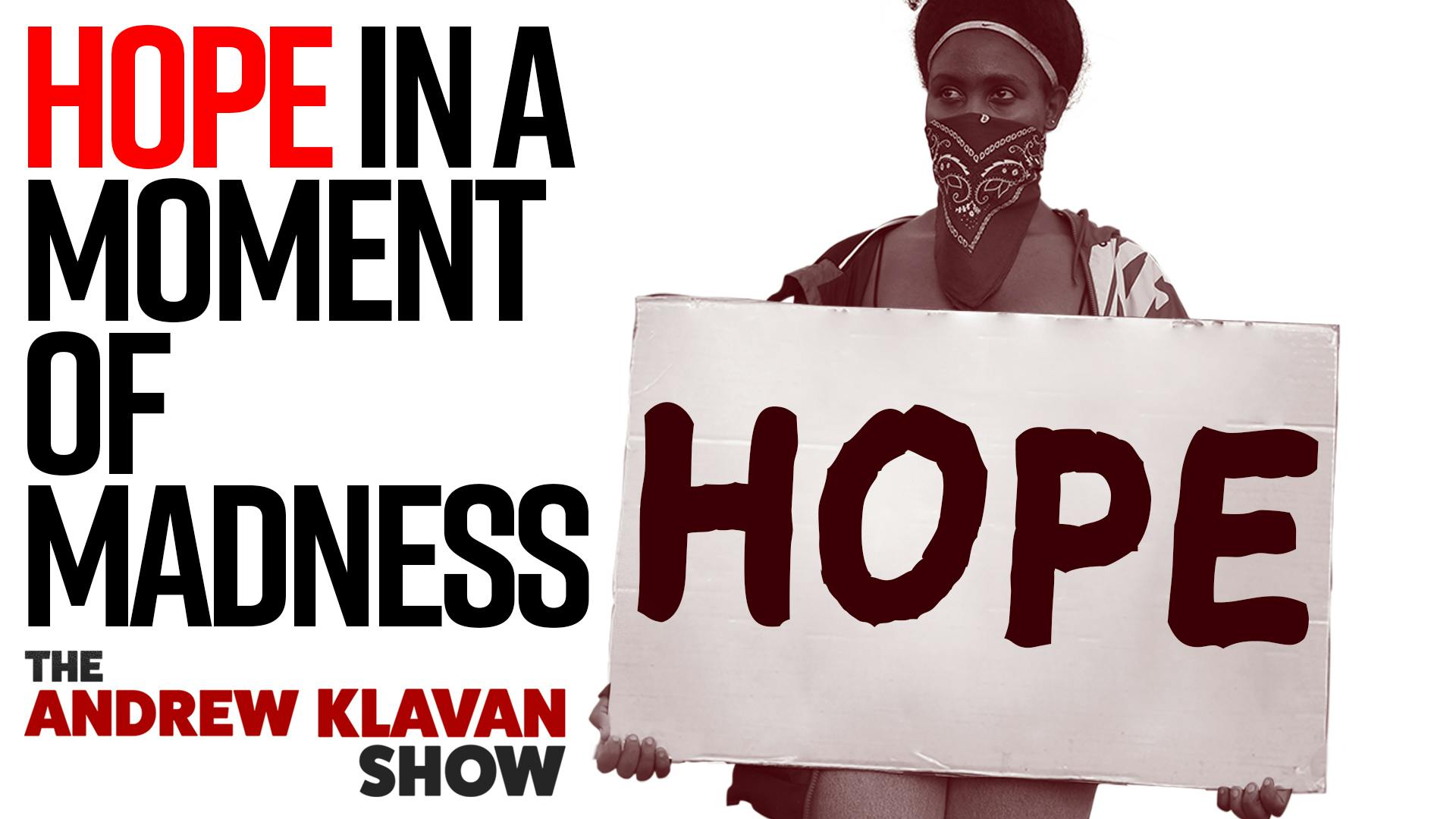 Ep. 915 - Hope in a Moment of Madness