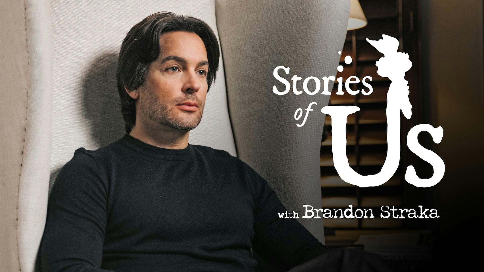 Stories of Us: Brandon Straka Stories of Us: Brandon Straka