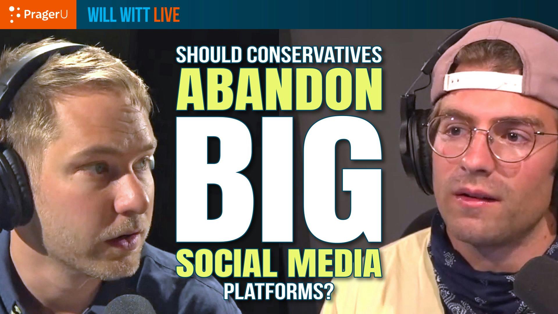 Should Conservatives Abandon Big Social Media? Should Conservatives Abandon Big Social Media?