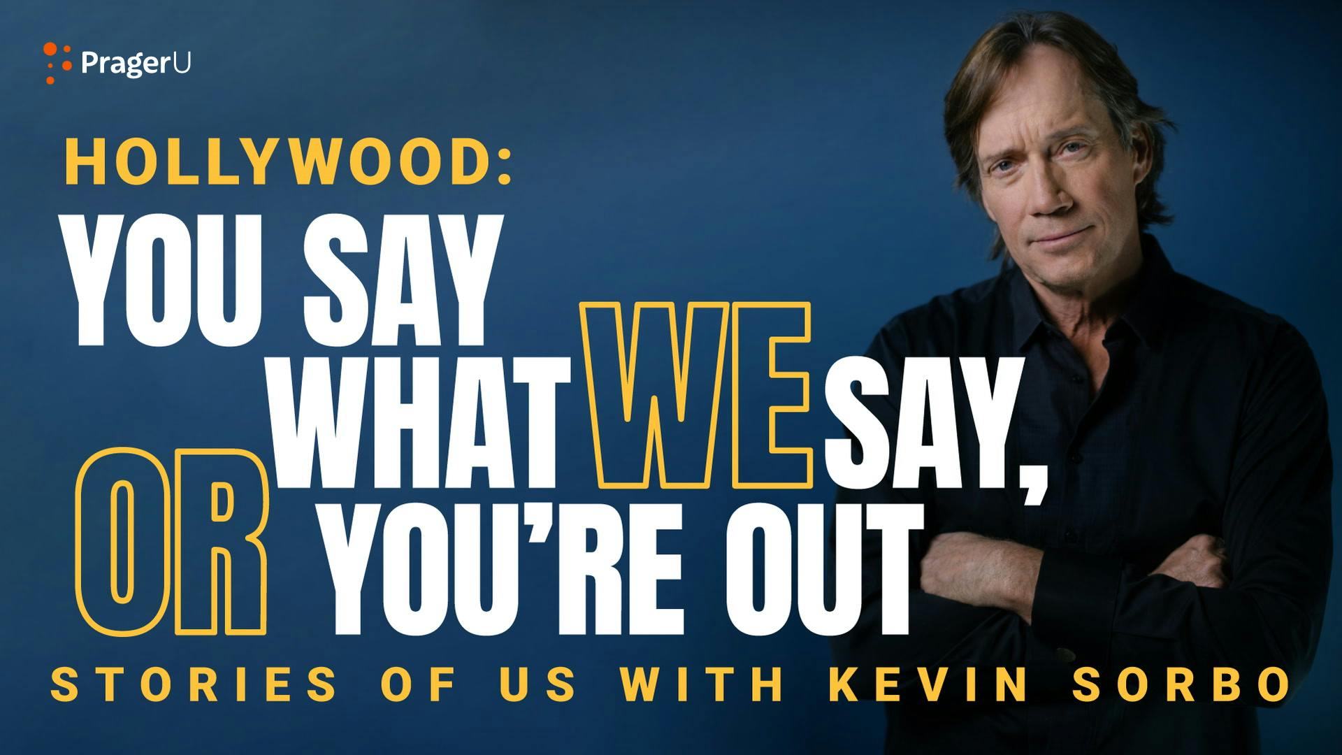 Hollywood: You Say What We Say or You're Out Hollywood: You Say What We Say or You're Out