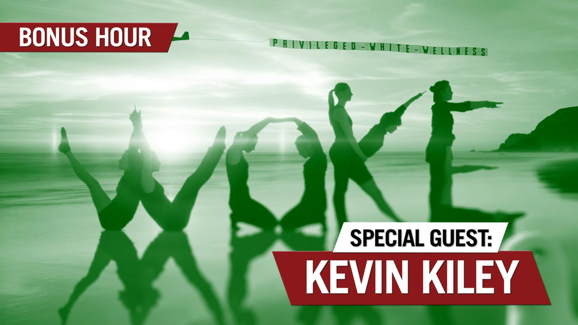 Ep. 1293 - Your Yoga Pants Can Never Be Woke Enough [Bonus Hour]