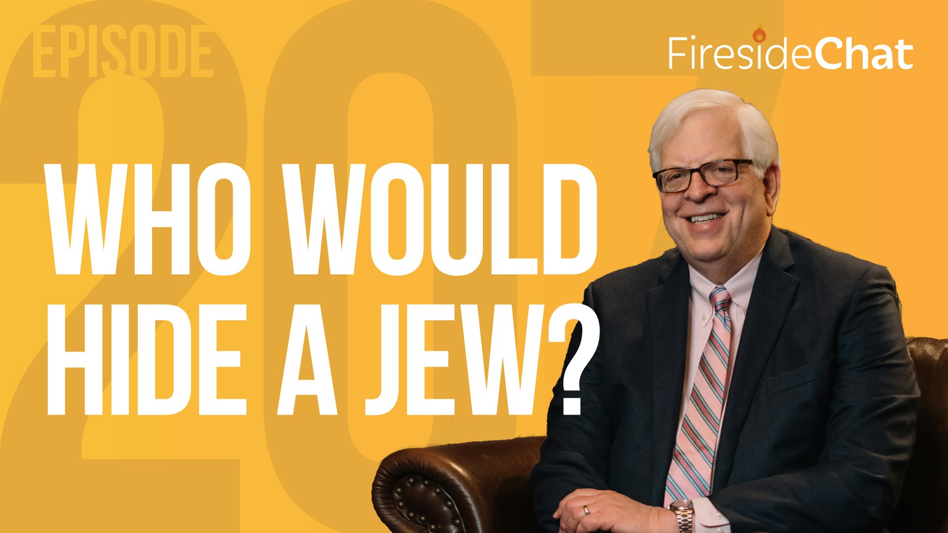 Ep. 207 — Who Would Hide a Jew?