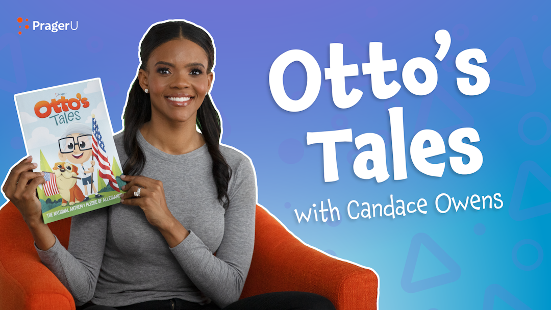 Storytime: Otto's Tales — The National Anthem & Pledge of Allegiance with Candace Owens