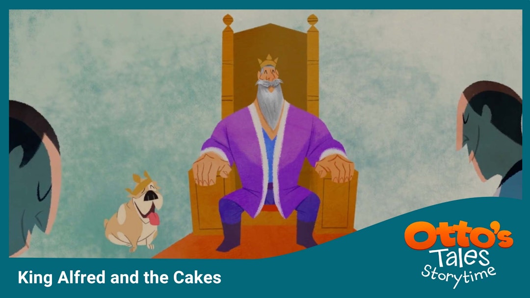 Storytime: Otto's Tales — King Alfred and the Cakes