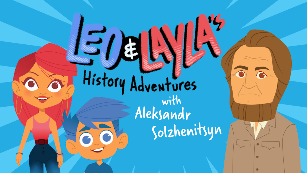 Leo & Layla's History Adventures with Aleksandr Solzhenitsyn