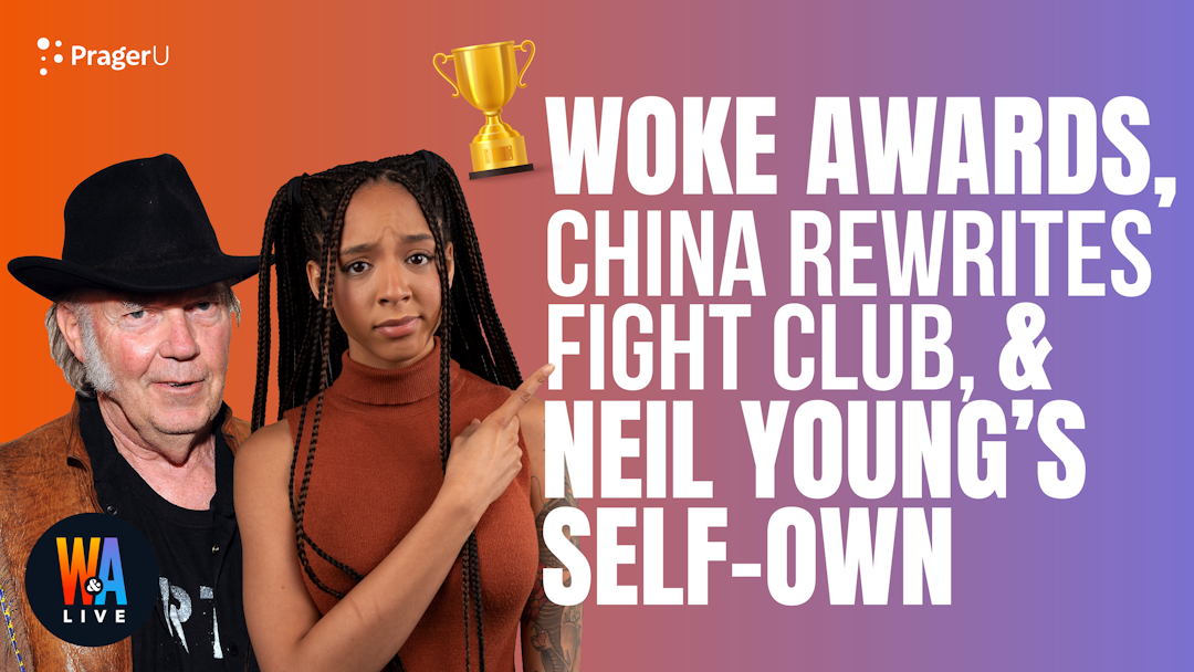 Woke Awards, China Rewrites Fight Club, & Neil Young’s Self-Own
