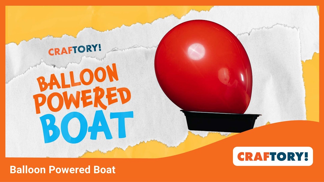 Craftory: Balloon Powered Boat