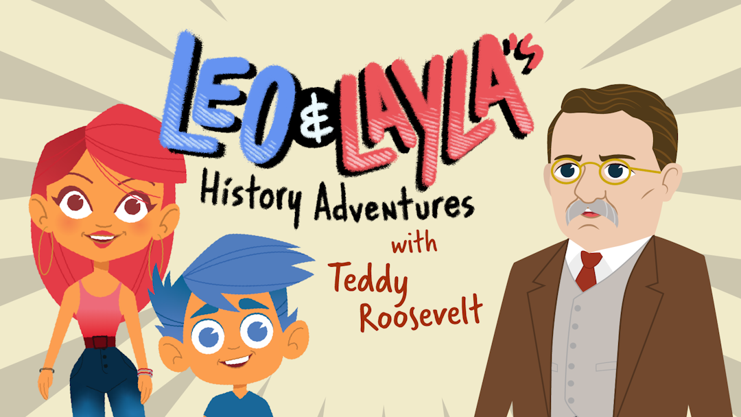 Leo & Layla's History Adventures with Teddy Roosevelt