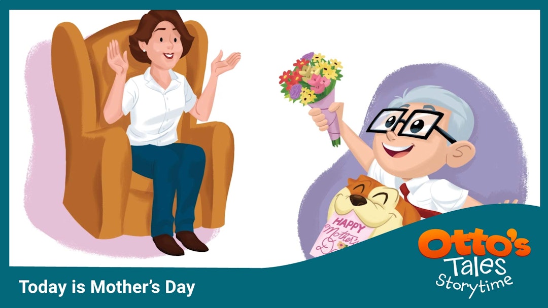 Storytime: Otto's Tales — Today Is Mother's Day