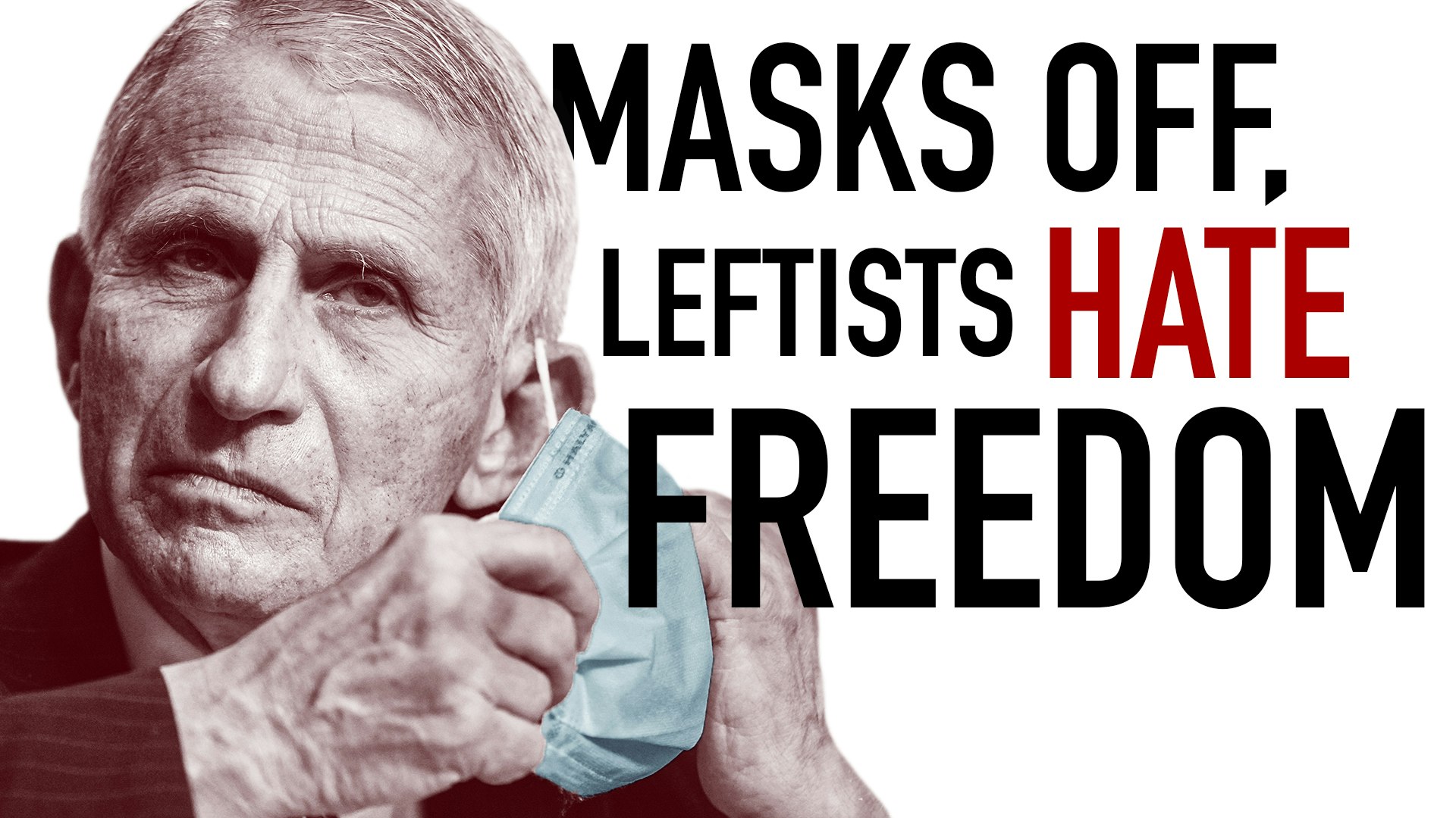 Ep. 1077 - Masks Off, Leftists Hate Freedom 