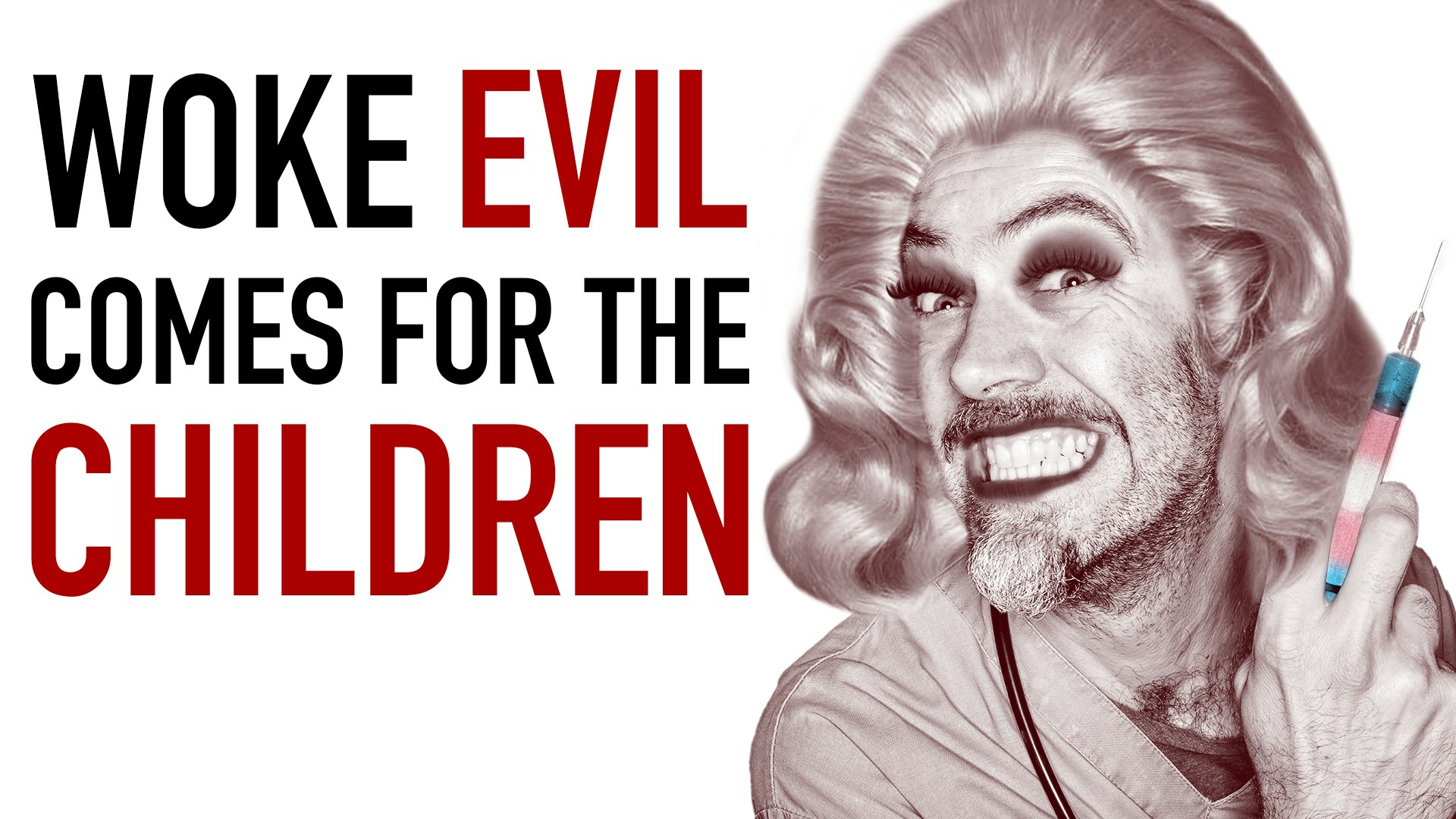 Ep. 1085 - Woke Evil Comes for the Children