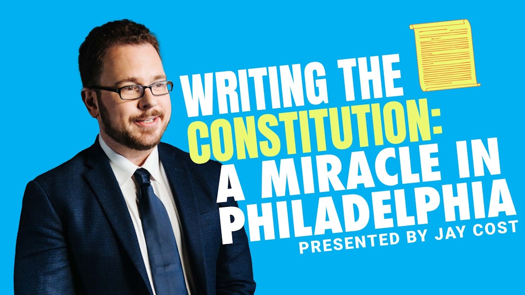 Writing the Constitution: Miracle in Philadelphia