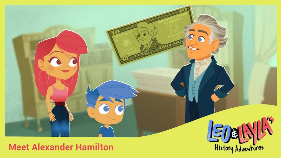 Leo & Layla Meet Alexander Hamilton