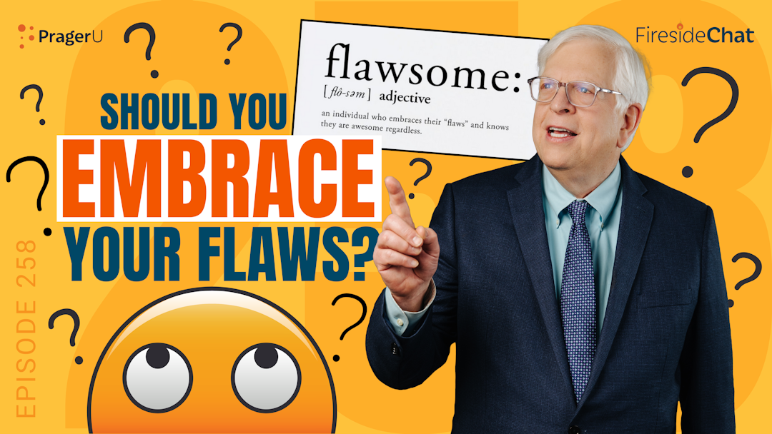 Ep 258 — Should You Embrace Your Flaws?