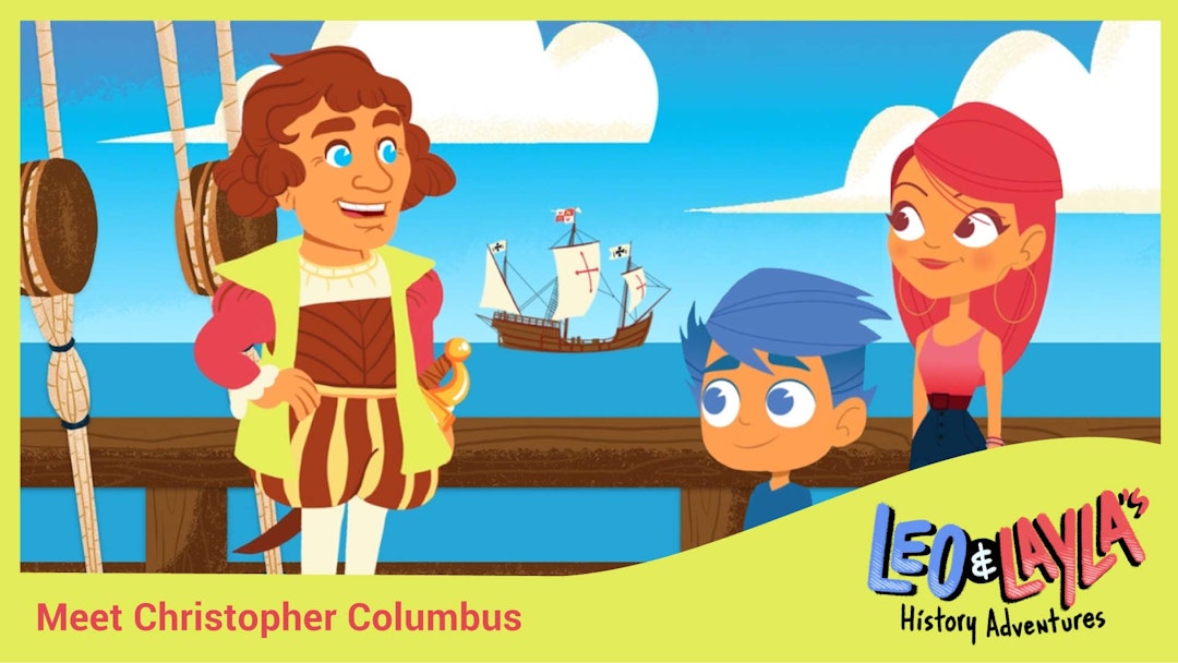Leo & Layla Meet Christopher Columbus