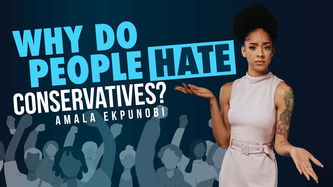 Why Do You Hate Conservatives?