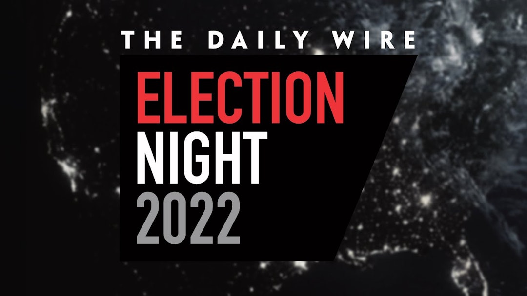 The Daily Wire Election Night Coverage