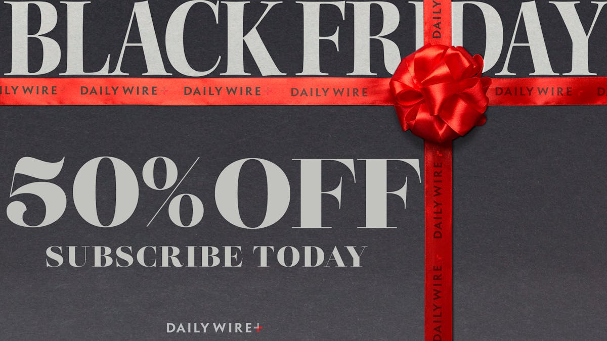 DailyWire+ Black Friday Deal The Daily Wire