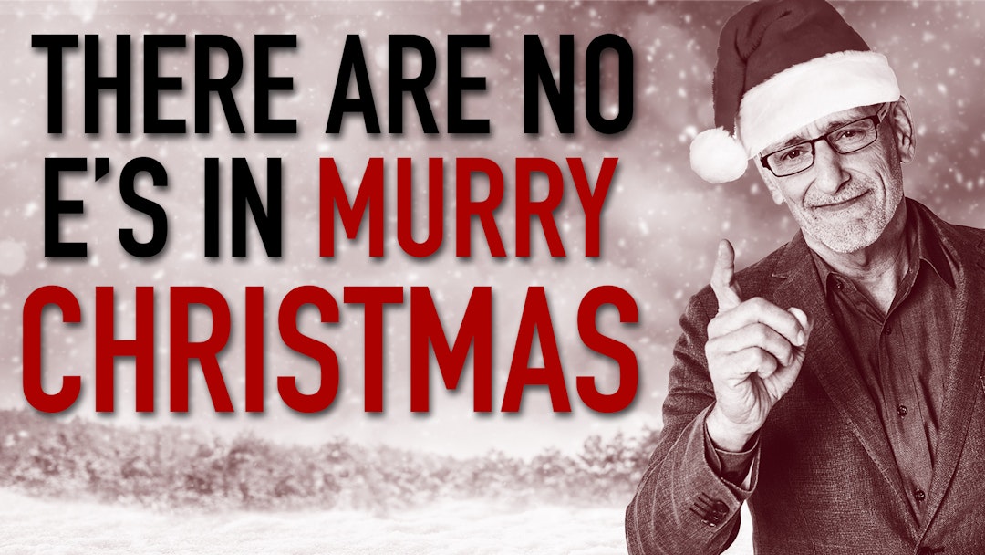 Ep. 1111 - There Are No E's in Murry Christmas