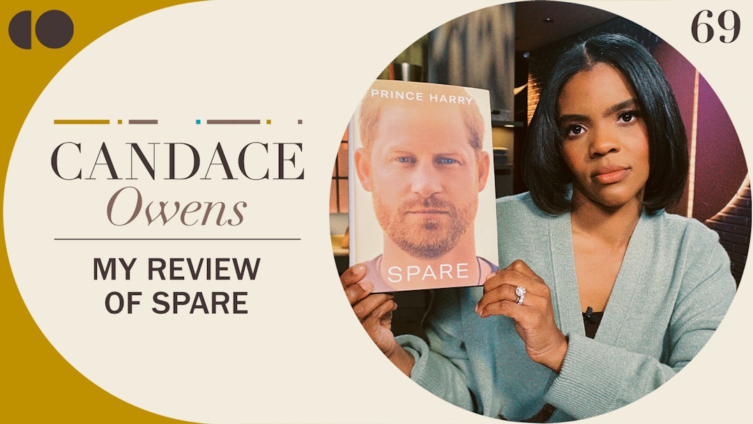 Ep. 69 - "Spare" Book Review: Meghan Markle Is The Racist That Prince Harry Was Looking For 