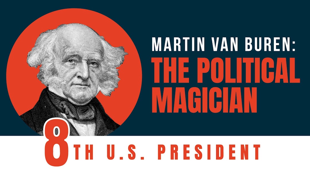 Martin Van Buren: Political Magician
