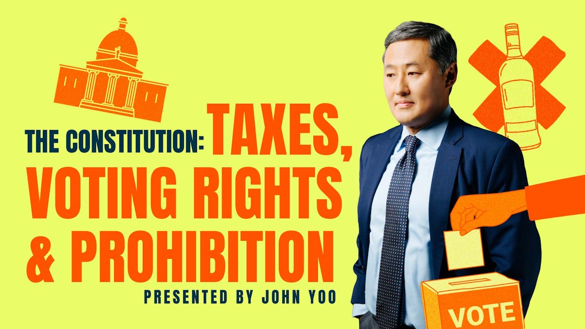 The Constitution Taxes, Voting Rights, and Prohibition
