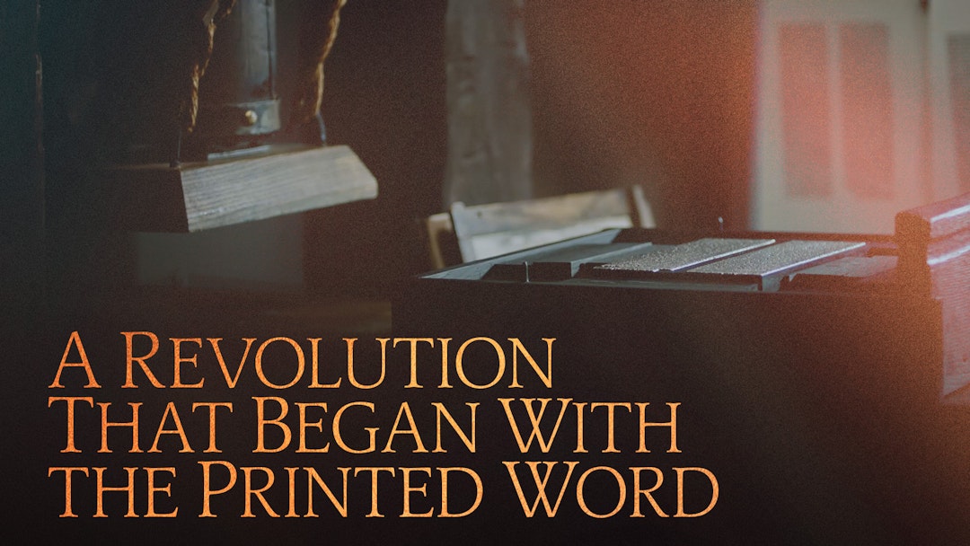 Extras: A Revolution That Began with the Printed Word 