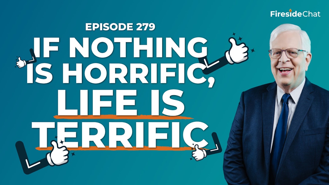 Ep 279 — If Nothing Is Horrific, Life Is Terrific