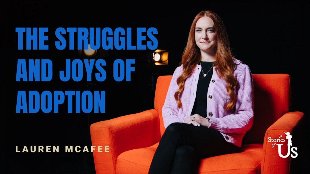 Lauren Mcafee: The Struggles and Joys of Adoption