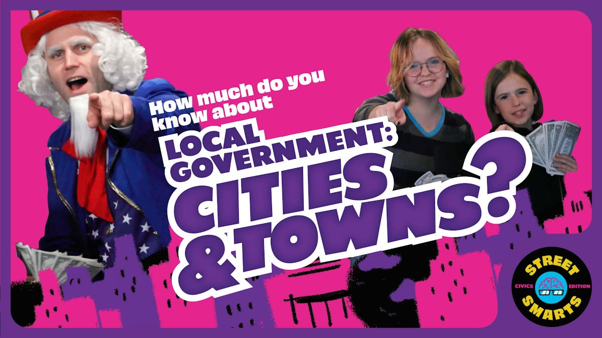 Street Smarts Local Government Cities and Towns