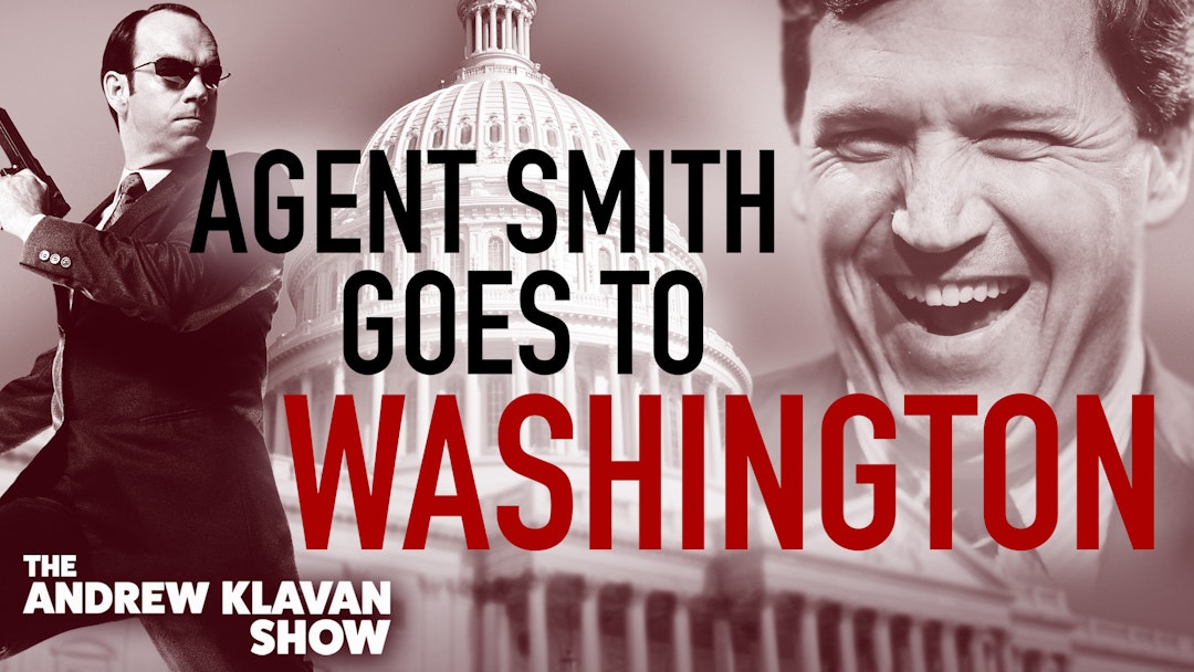 Ep. 1128 - Agent Smith Goes to Washington