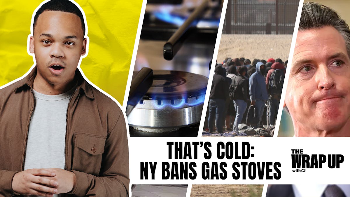 Border Crisis, NY Bans Gas Stoves, No Reparations in CA (Yet) 5/12