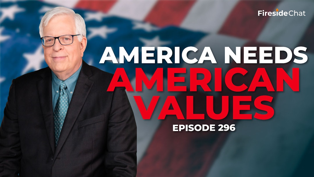 Ep. 296 — America Needs American Values