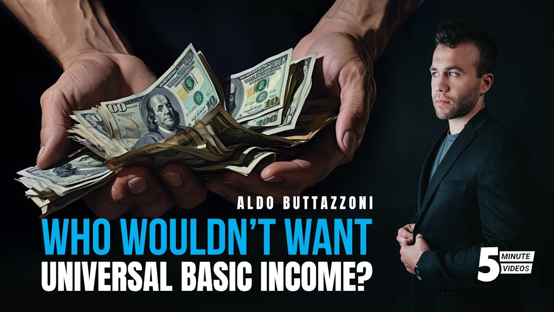 Who Wouldn't Want Universal Basic Income?
