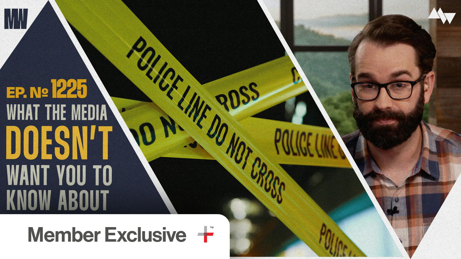 Ep. 1225 Here's What The Media Doesn't Want You To Know About The