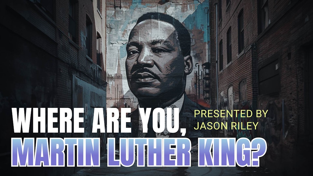 Where Are You, Martin Luther King?