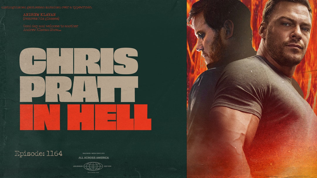 Ep. 1164 - Chris Pratt in Hell
