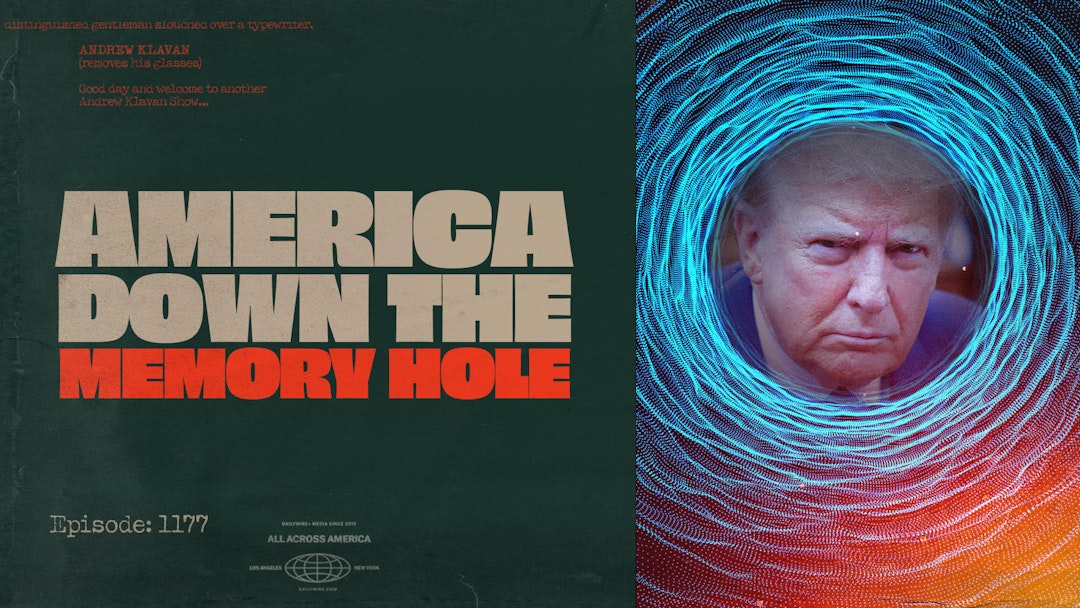 Ep. 1177 - America Down the Memory Hole