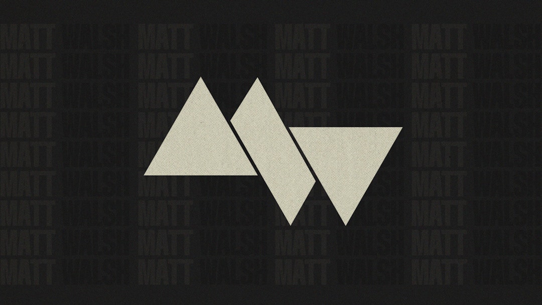 Ep. 1353 - The Matt Walsh Show