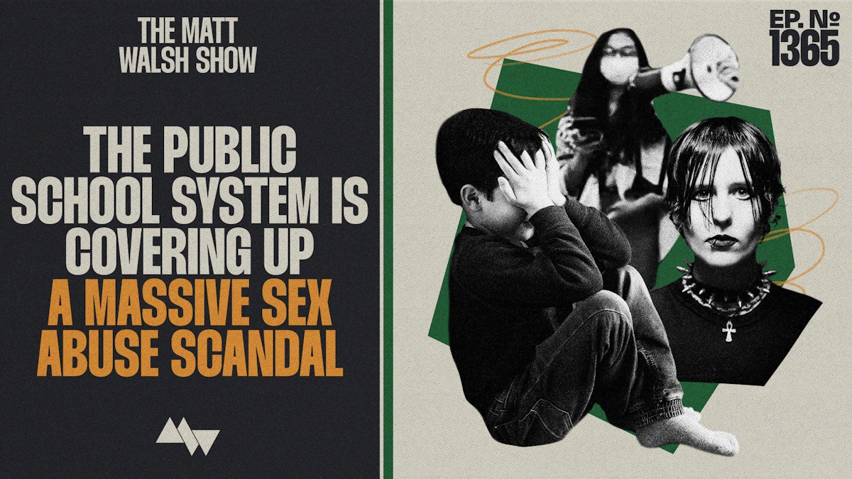 Ep. 1365 - The Public School System Is Covering Up A Massive Sex Abuse  Scandal