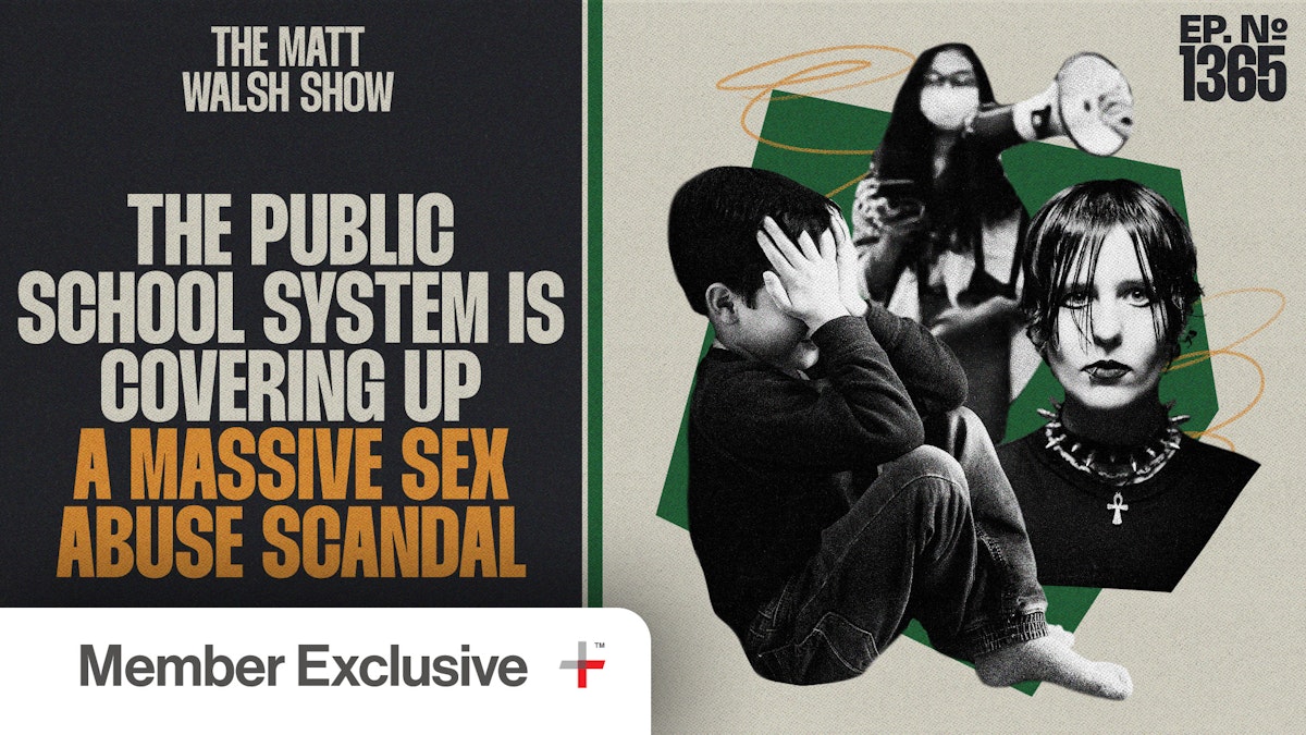 Ep. 1365 - The Public School System Is Covering Up A Massive Sex Abuse  Scandal [Member Exclusive]