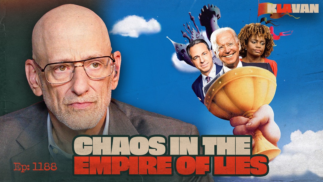 Ep. 1187 - Chaos in the Empire of Lies