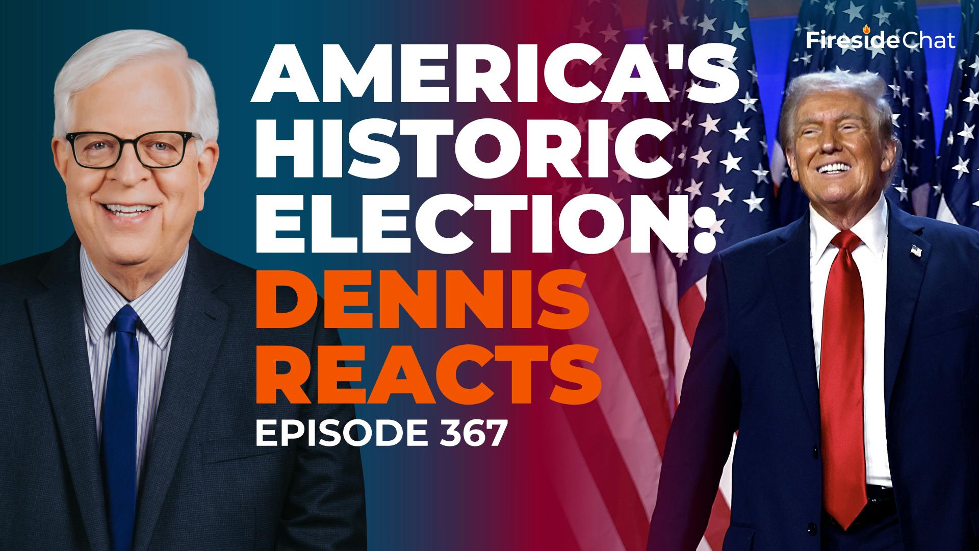 Ep. 367 — America's Historic Election: Dennis Reacts