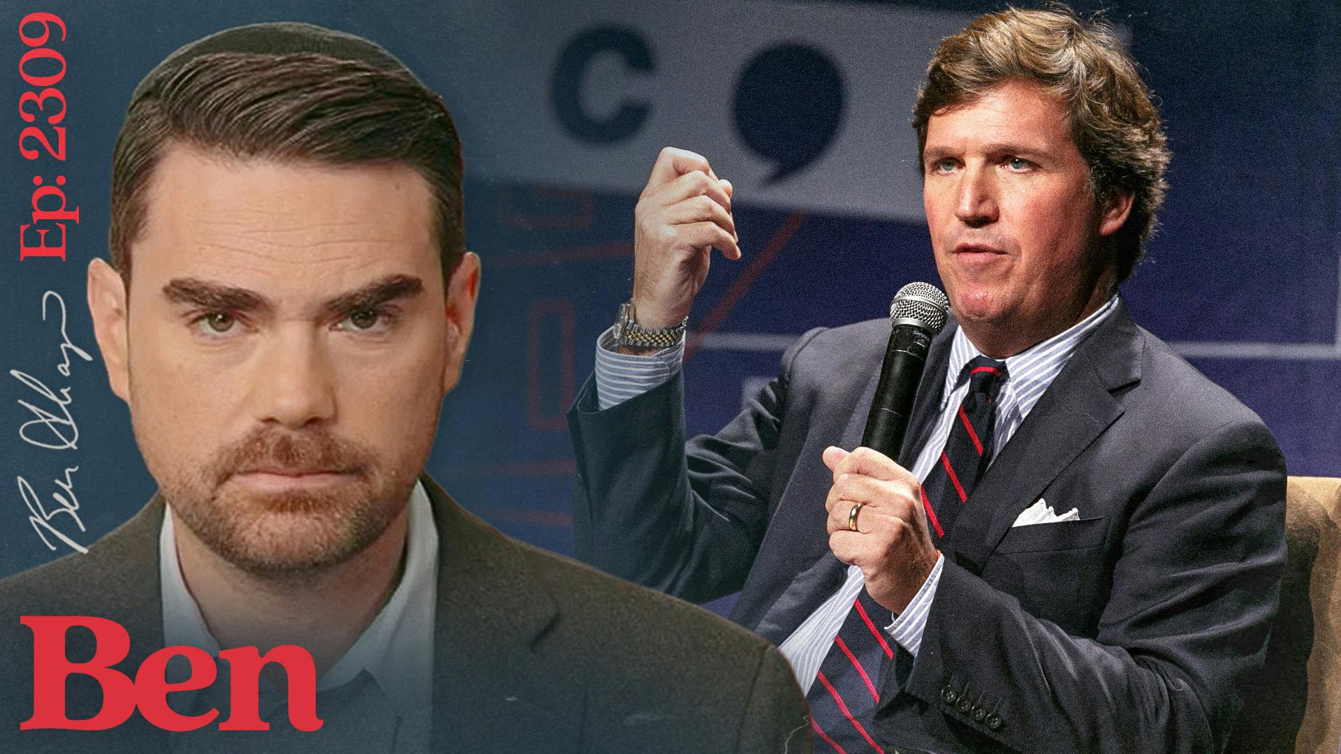 Ep. 2309 - Tucker Carlson Sabotages America