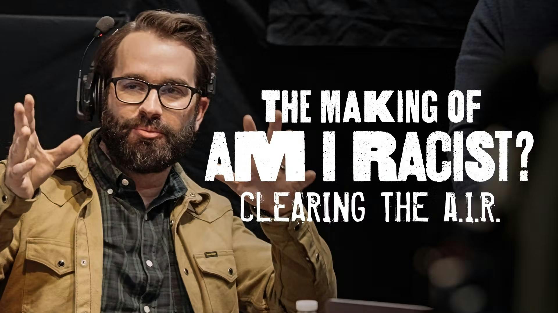Clearing the A.I.R. – The Making of Am I Racist?