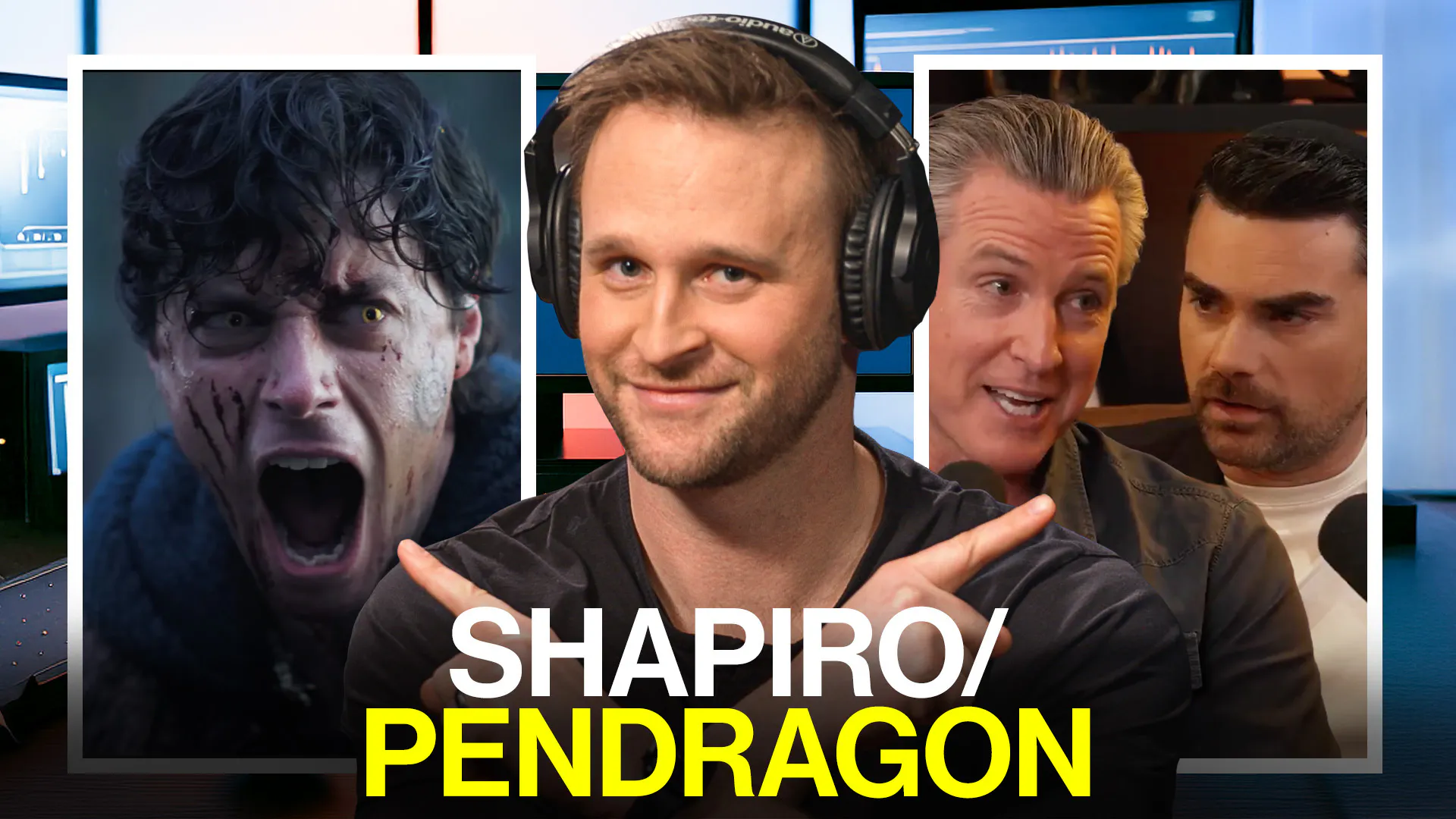 Ep. 27 - Shapiro vs. Gavin Newsom & Pendragon –2 Spoilers! |