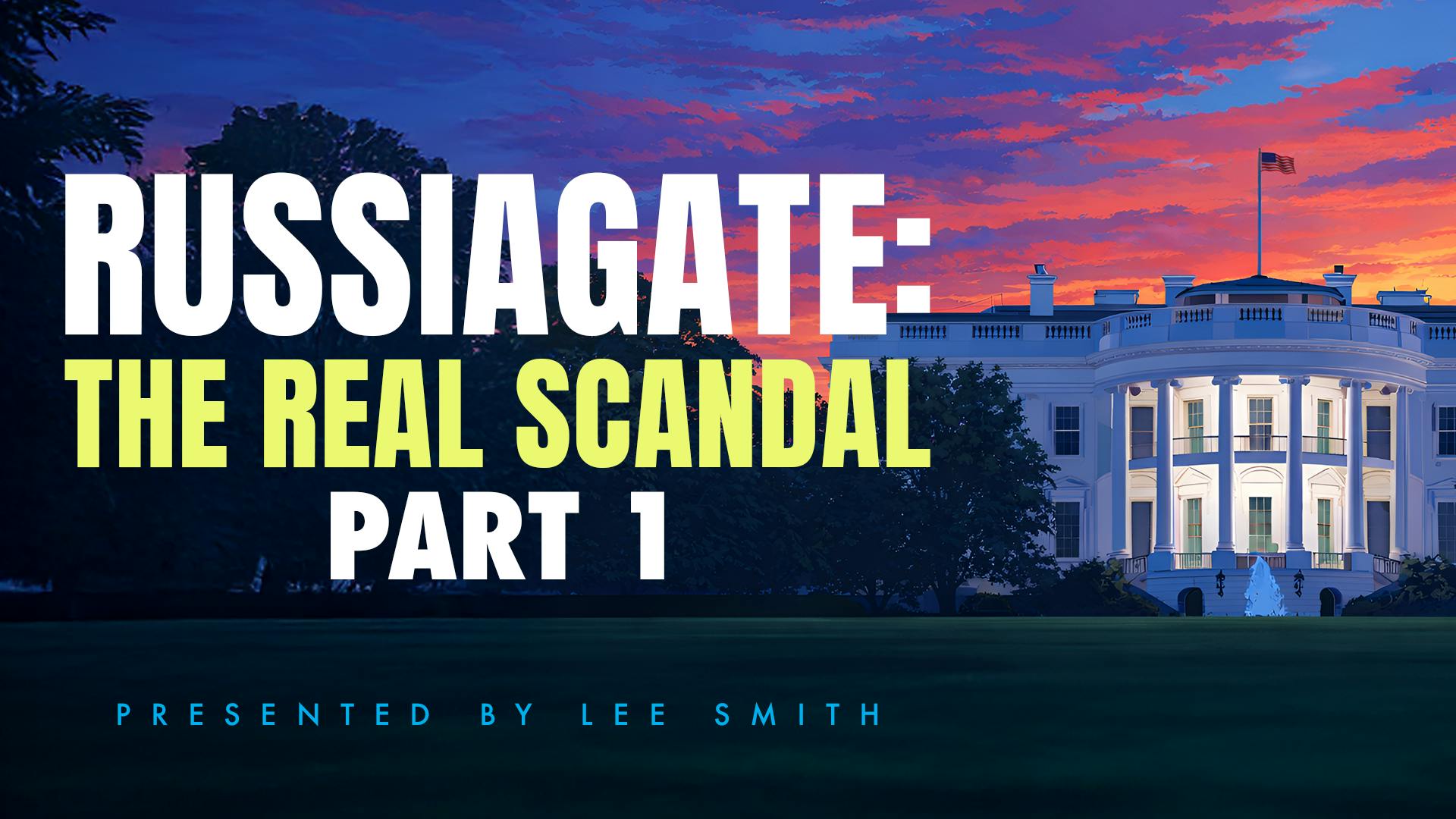 Russiagate: The Real Scandal, Part 1
