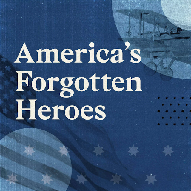 America's Forgotten Heroes